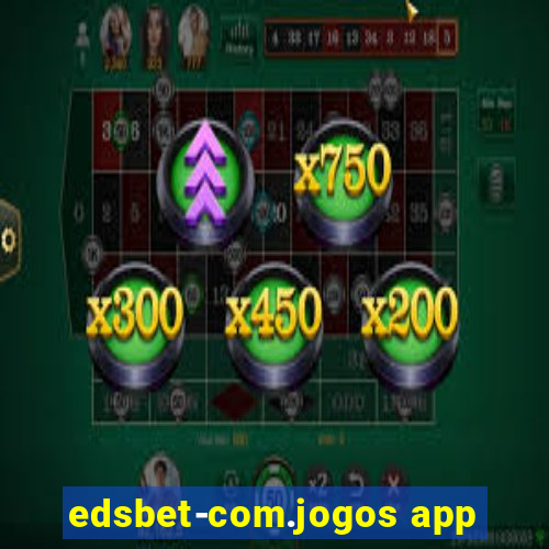 edsbet-com.jogos app