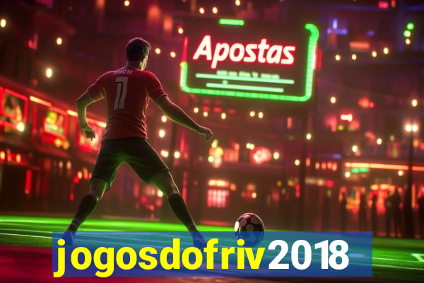 jogosdofriv2018