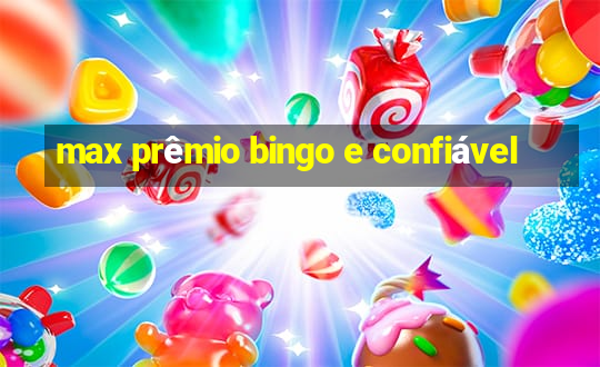 max prêmio bingo e confiável