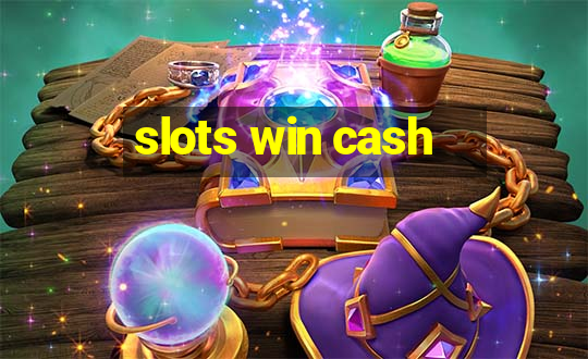 slots win cash