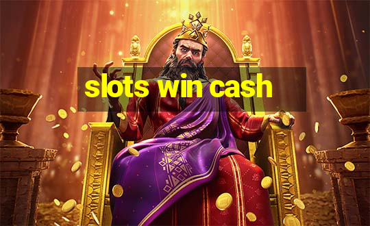 slots win cash