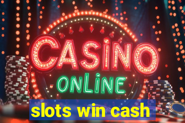 slots win cash