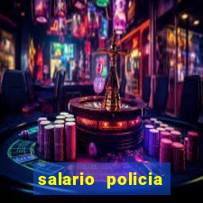 salario policia civil ba