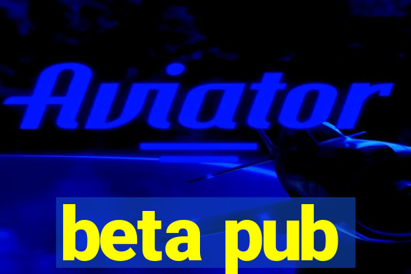 beta pub