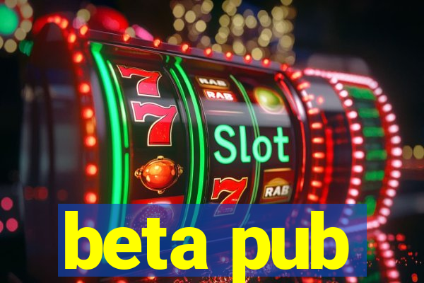 beta pub