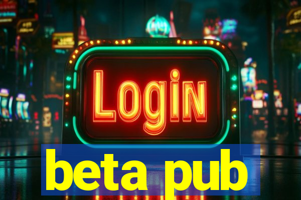 beta pub