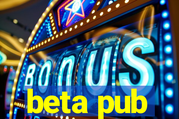 beta pub