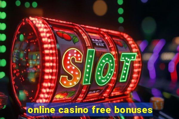 online casino free bonuses