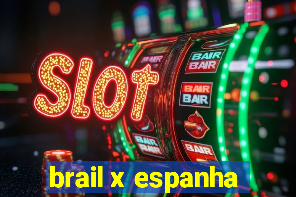 brail x espanha