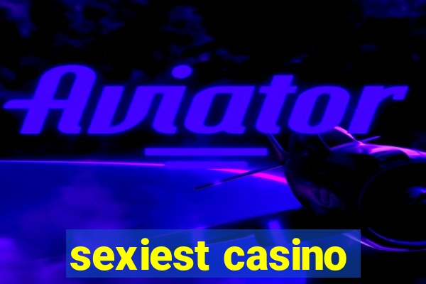 sexiest casino