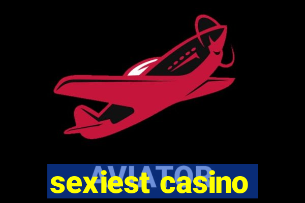 sexiest casino