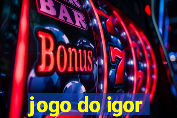 jogo do igor