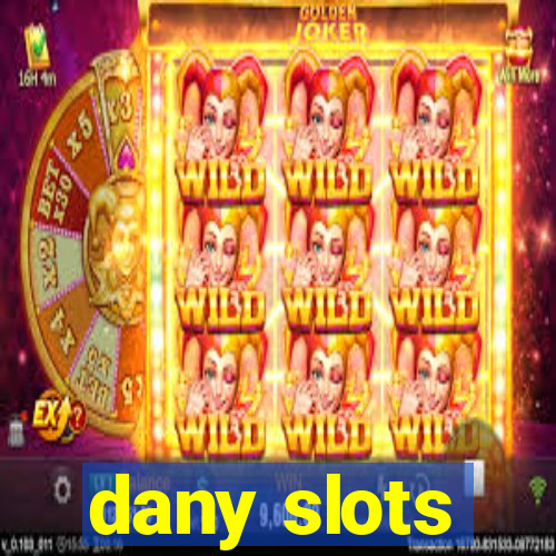 dany slots