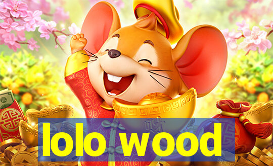 lolo wood