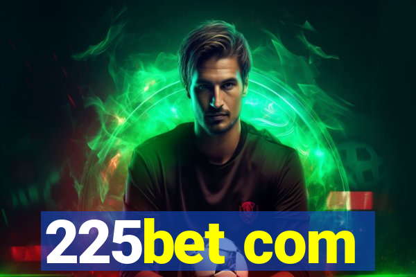 225bet com