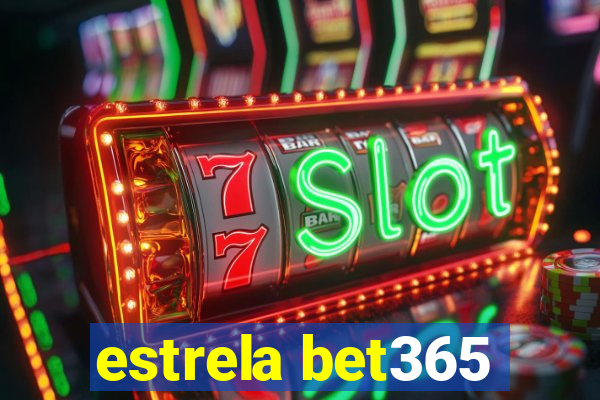 estrela bet365