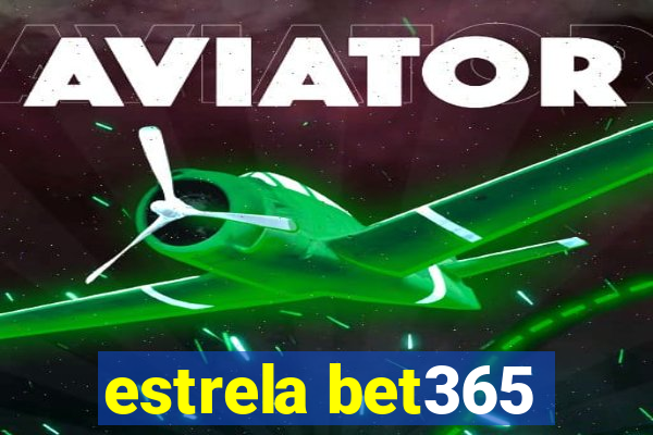 estrela bet365