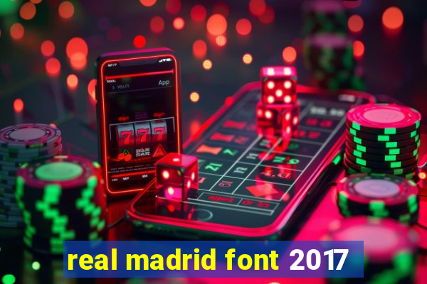 real madrid font 2017