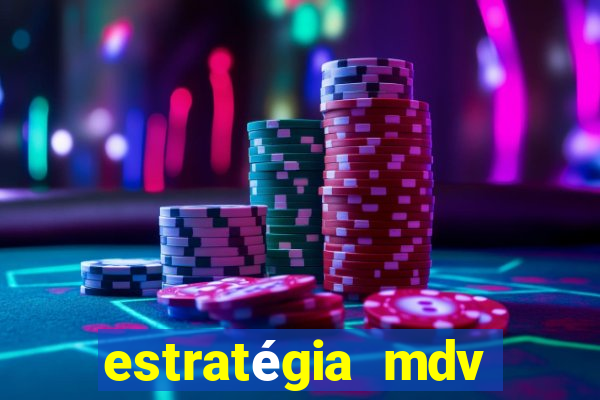 estratégia mdv lotofácil funciona