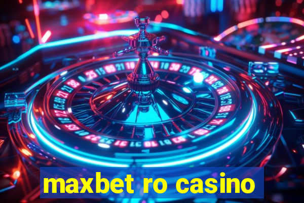 maxbet ro casino