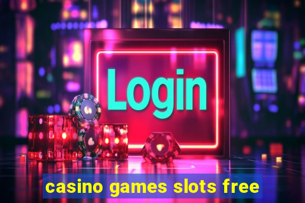 casino games slots free