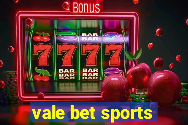 vale bet sports