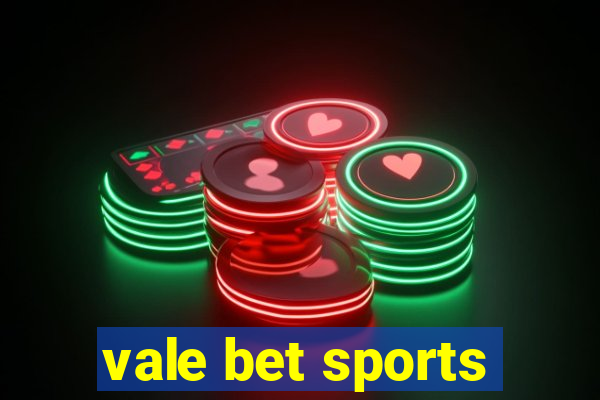 vale bet sports