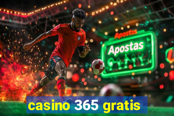 casino 365 gratis