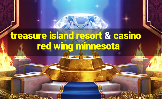 treasure island resort & casino red wing minnesota