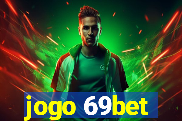 jogo 69bet