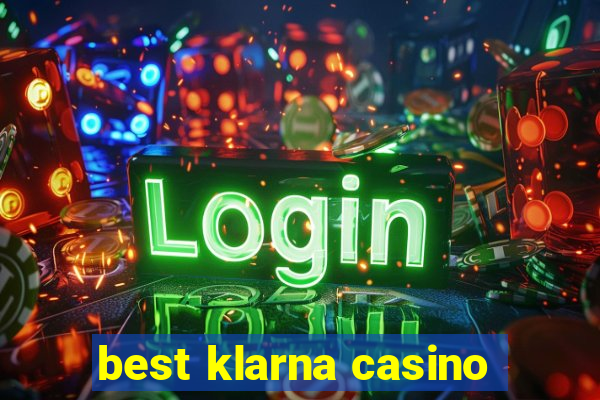 best klarna casino