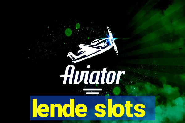 lende slots