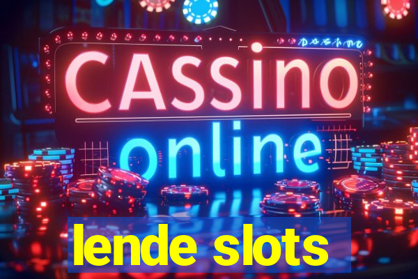 lende slots