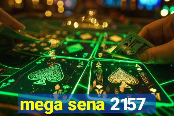 mega sena 2157