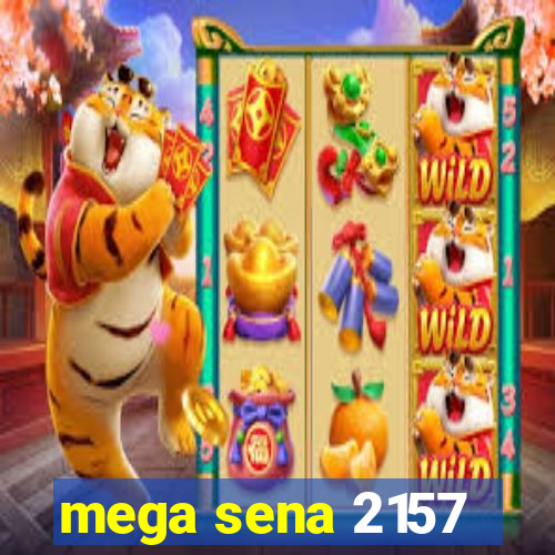 mega sena 2157