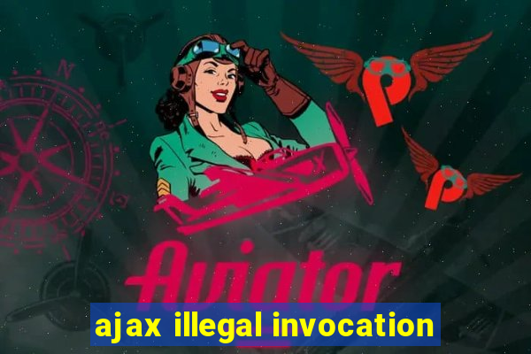 ajax illegal invocation