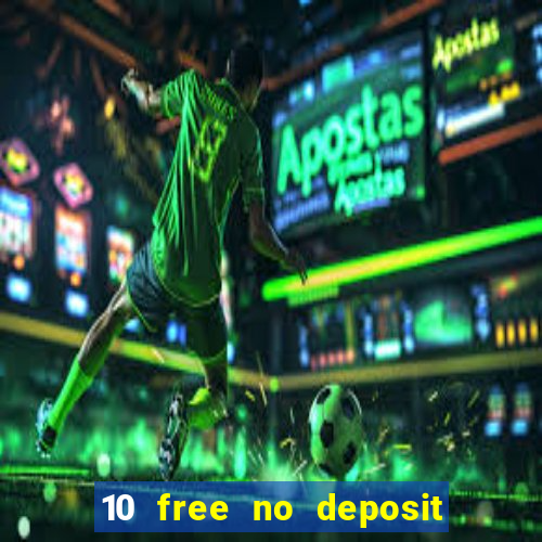 10 free no deposit casino uk 2023