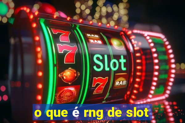 o que é rng de slot