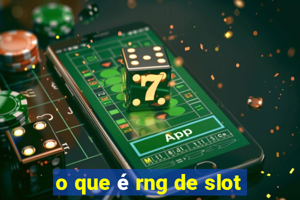 o que é rng de slot