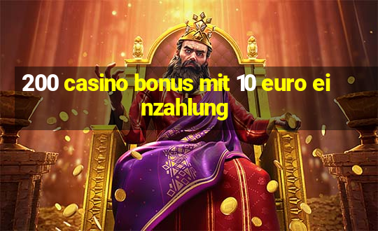 200 casino bonus mit 10 euro einzahlung