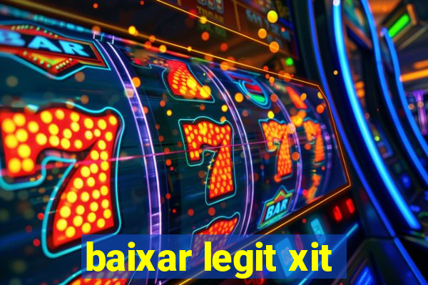 baixar legit xit