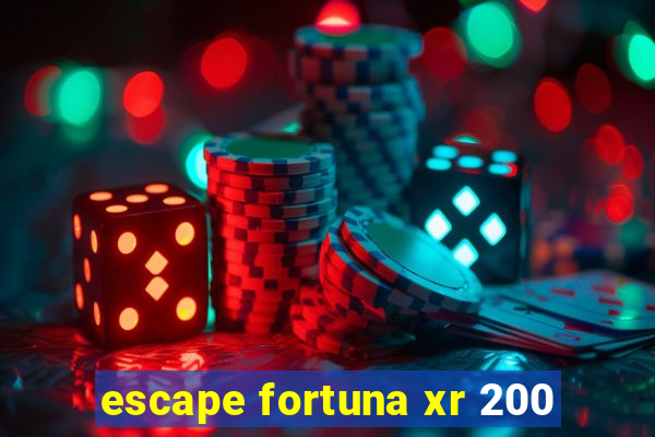 escape fortuna xr 200