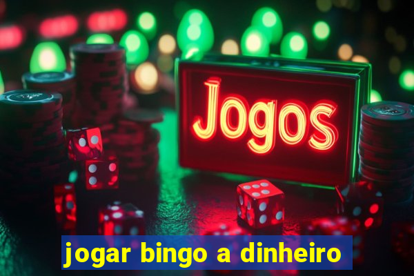 jogar bingo a dinheiro