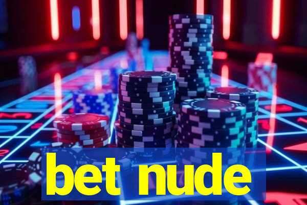 bet nude