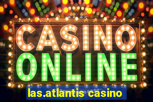 las.atlantis casino