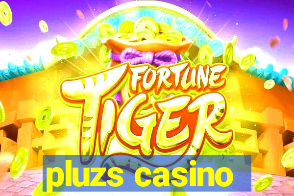 pluzs casino