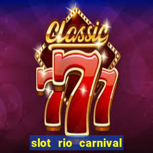 slot rio carnival paga mesmo