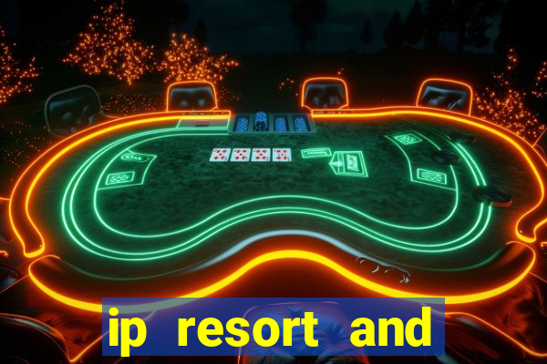 ip resort and casino biloxi mississippi