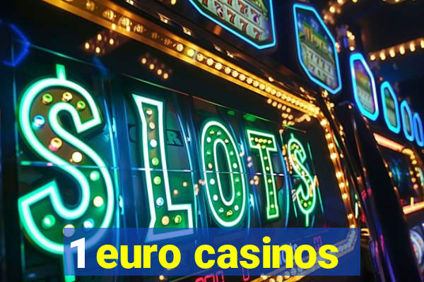 1 euro casinos