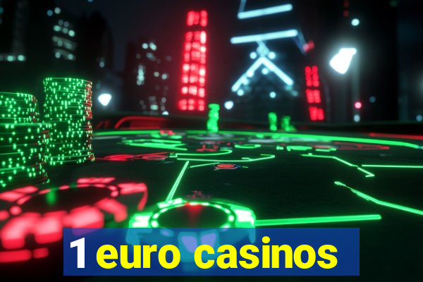 1 euro casinos